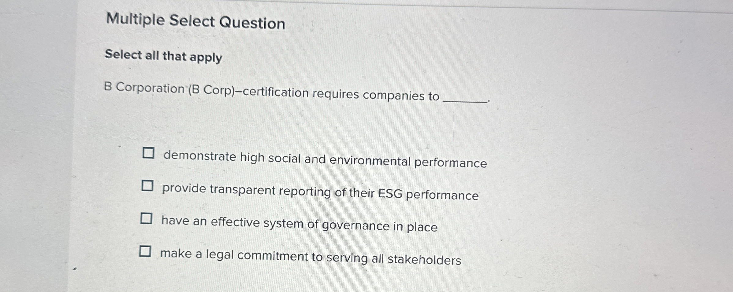  Multiple Select Question Select all that apply B Corporation (B Corp)-certification