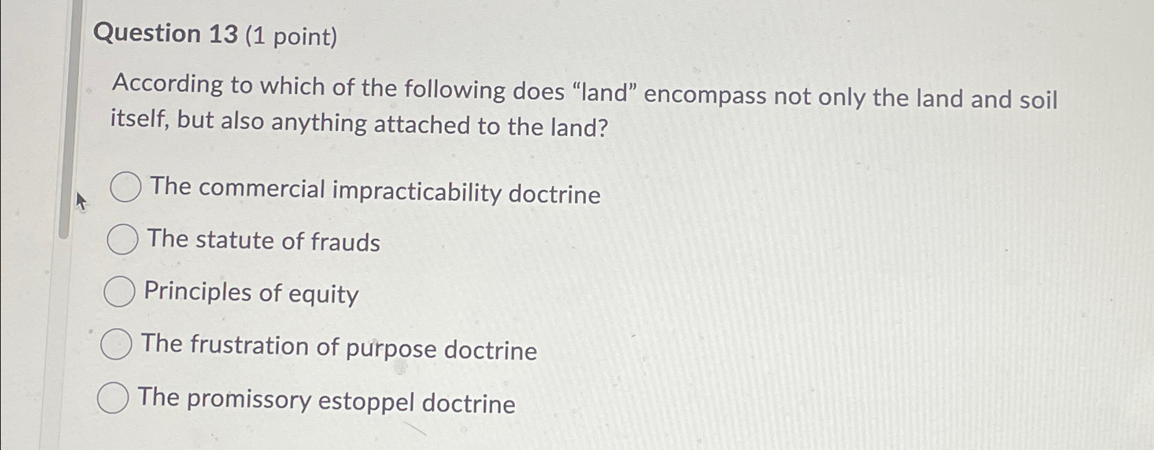  Question 13(1 point) According to which of the following does "land"