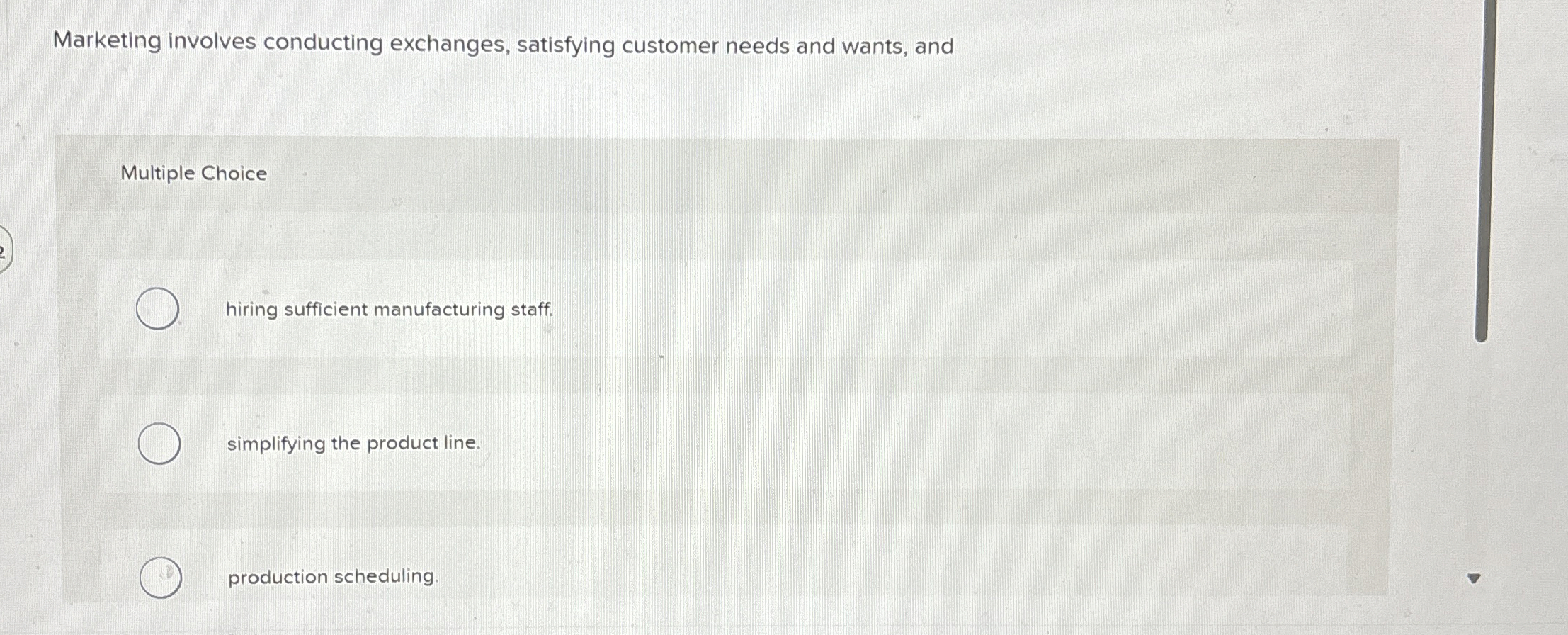  Marketing involves conducting exchanges, satisfying customer needs and wants, and Multiple