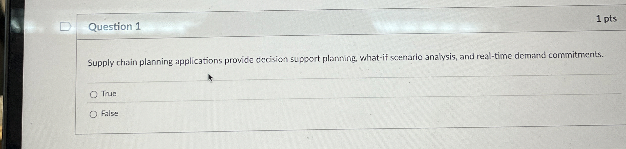  Question 1 1 pts Supply chain planning applications provide decision support