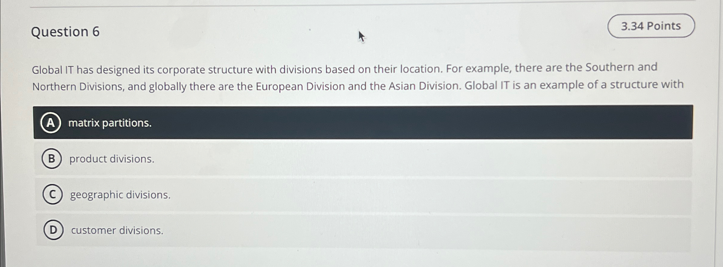  Question 6 Global IT has designed its corporate structure with divisions