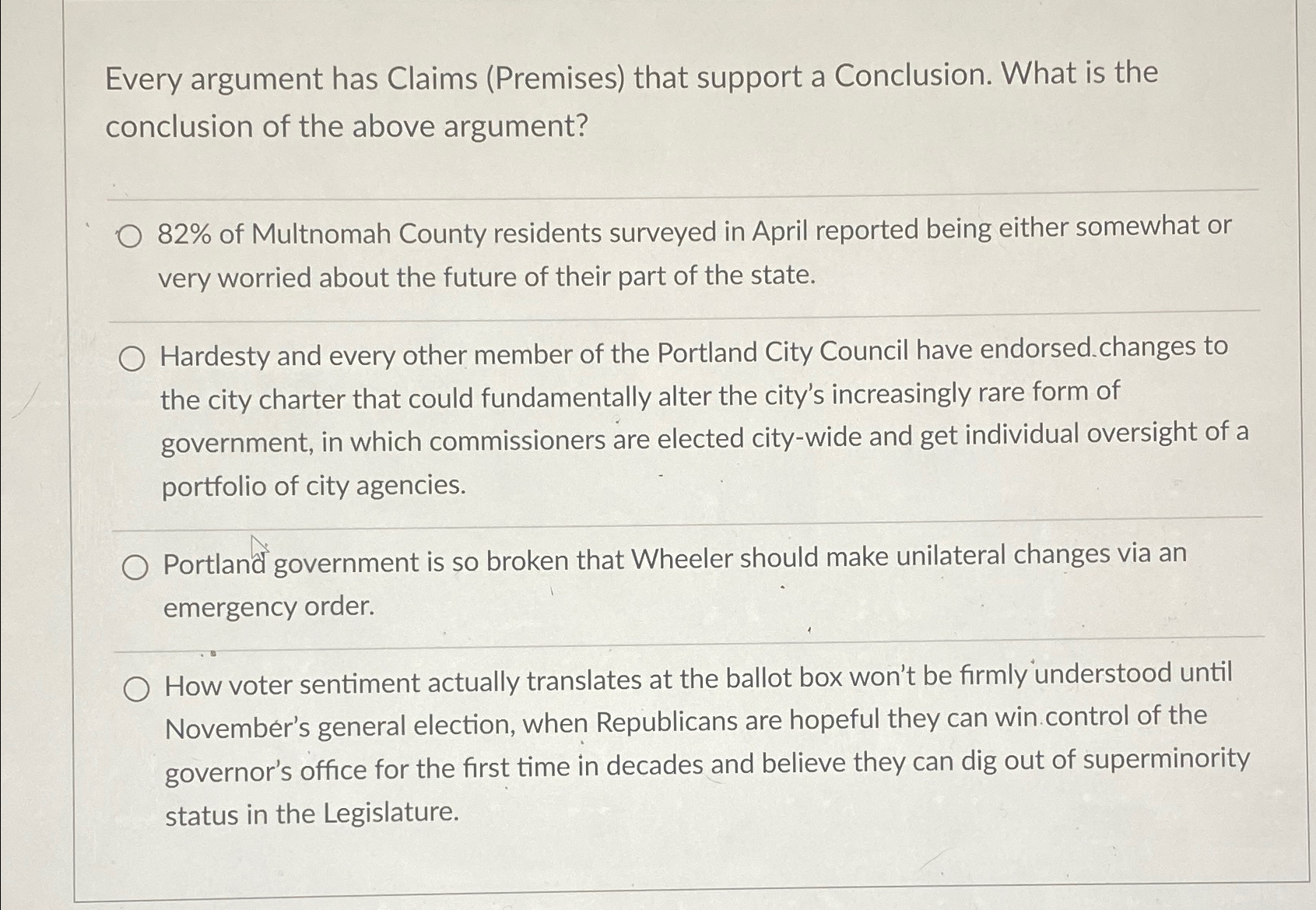  Every argument has Claims (Premises) that support a Conclusion. What is