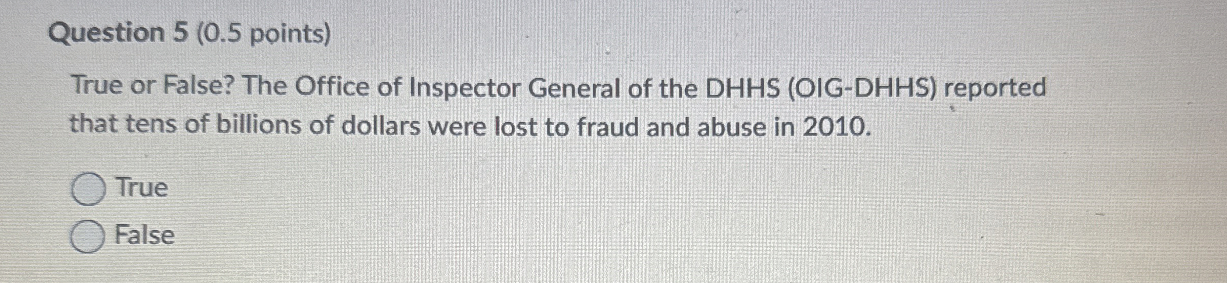  Question 5(0.5 points) True or False? The Office of Inspector General