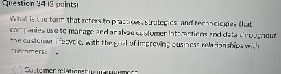  Question 34(2 points) What is the term that refers to practices,