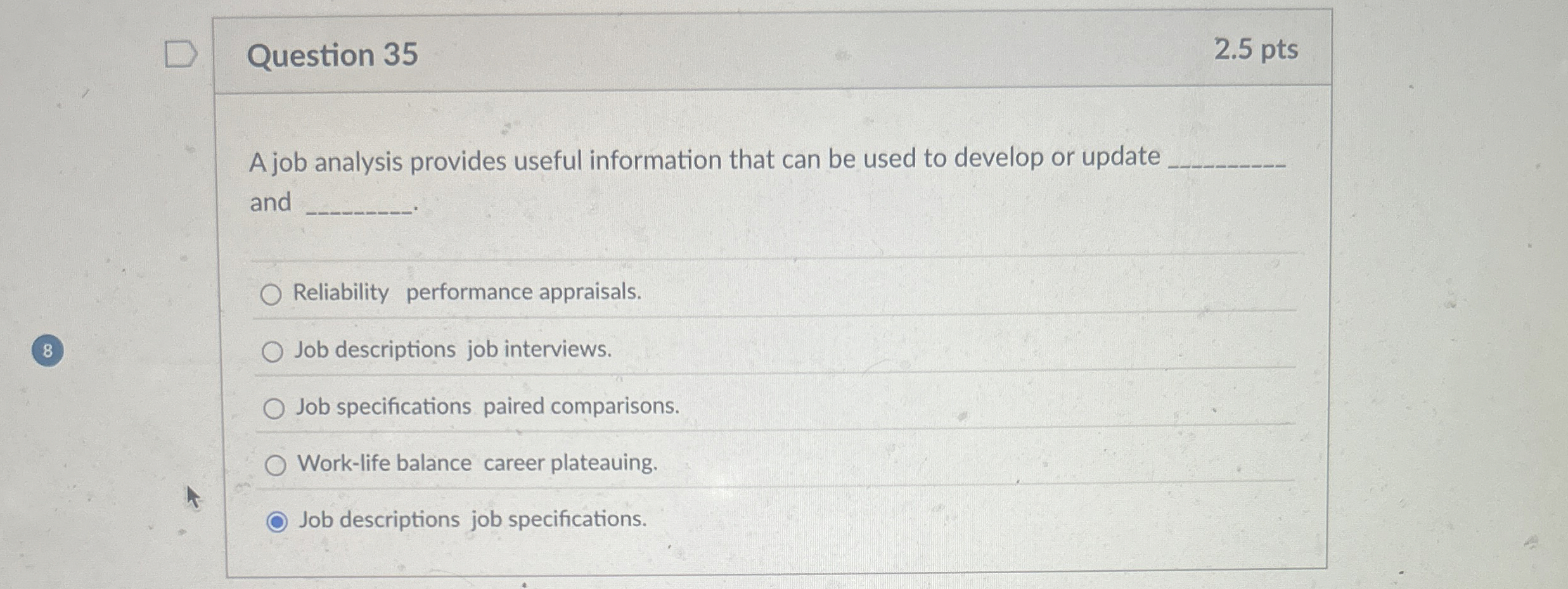  Question 35 2.5 pts A job analysis provides useful information that