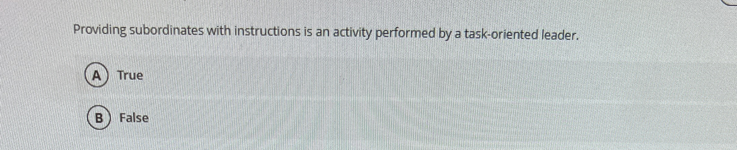  Providing subordinates with instructions is an activity performed by a task-oriented