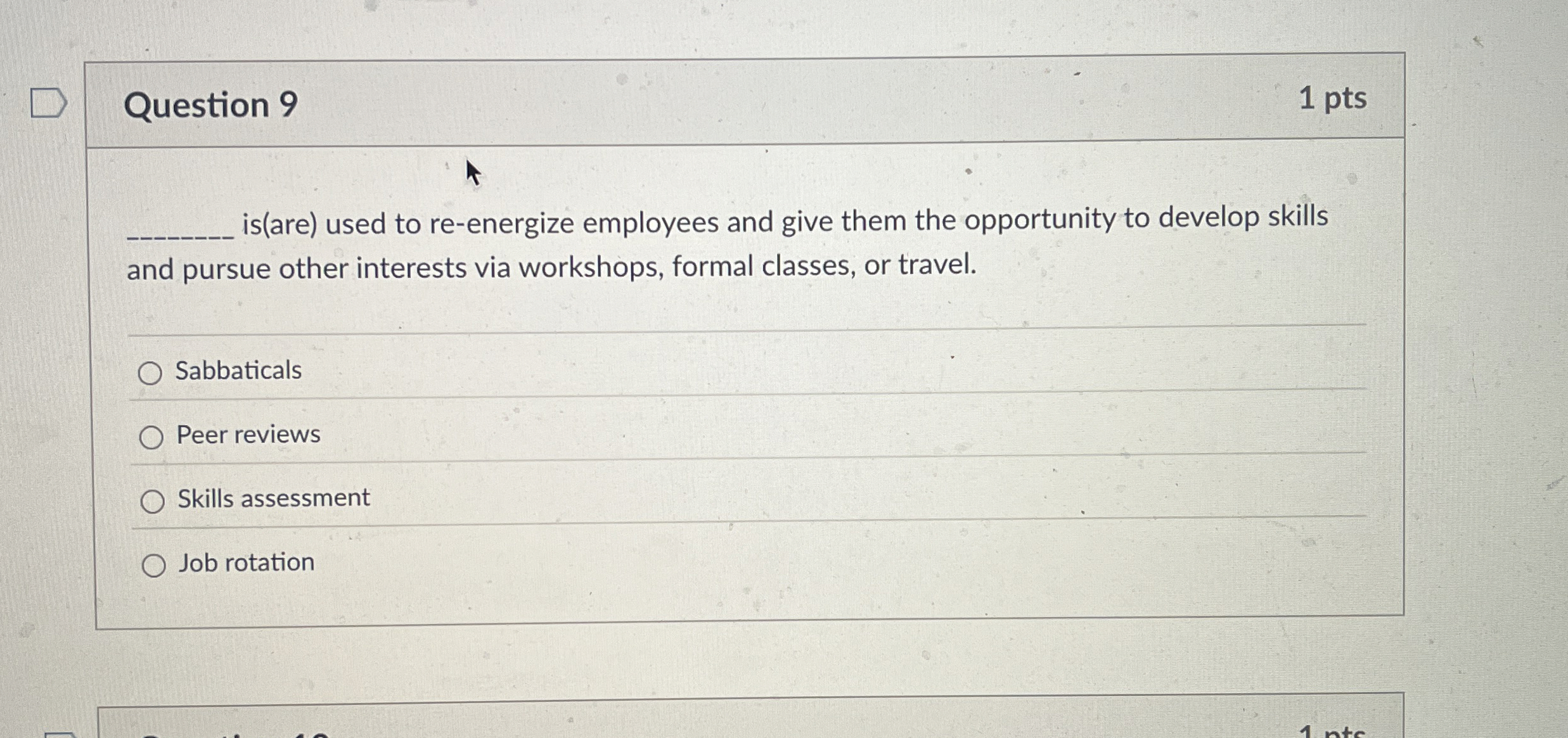  Question 9 is(are) used to re-energize employees and give them the