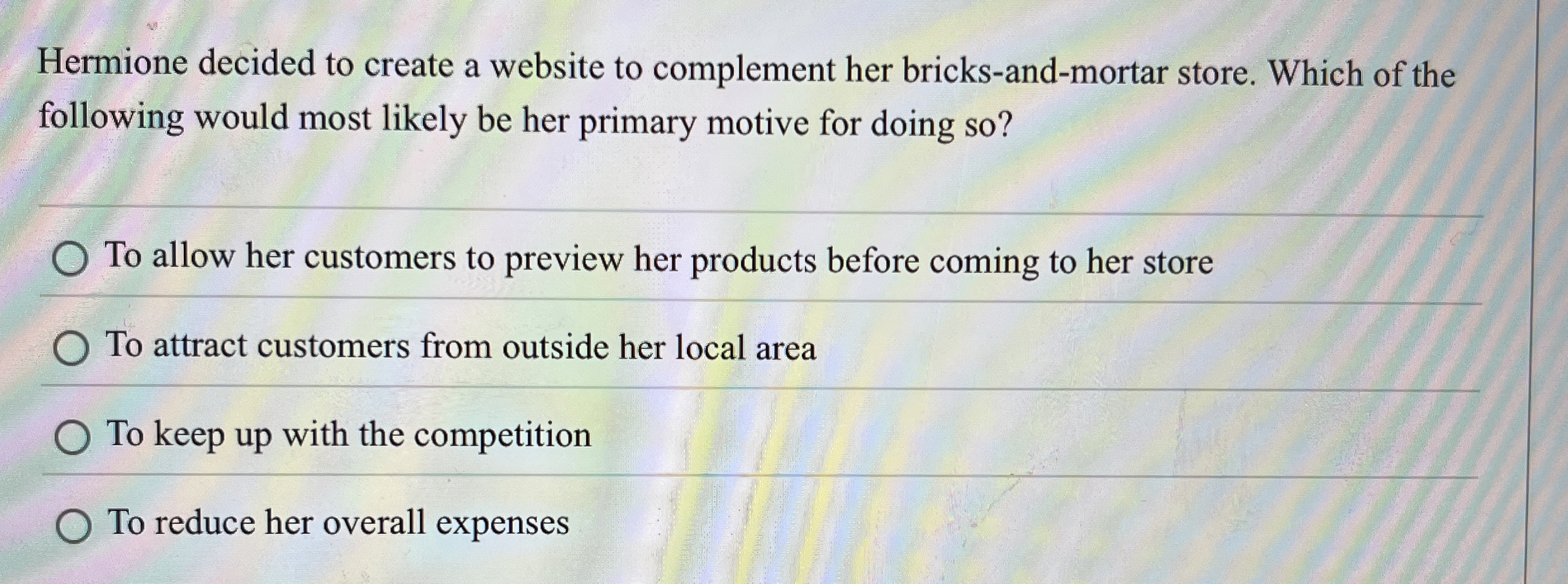  Hermione decided to create a website to complement her bricks-and-mortar store.