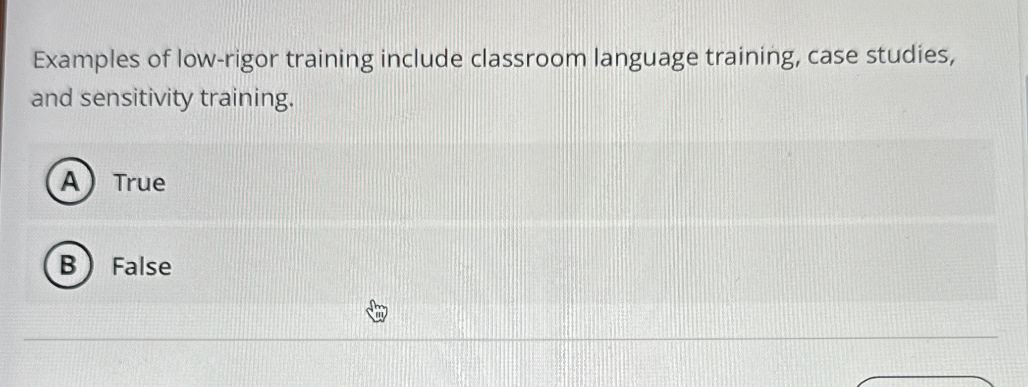  Examples of low-rigor training include classroom language training, case studies, and