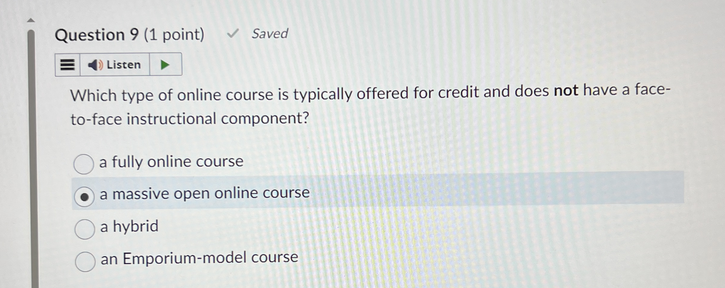  Question 9(1 point) Which type of online course is typically offered