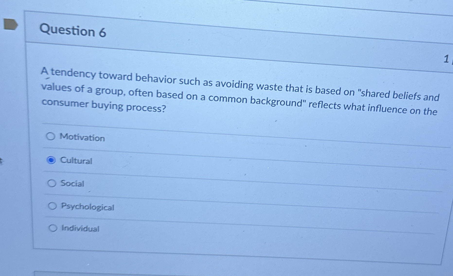  Question 6 1 A tendency toward behavior such as avoiding waste