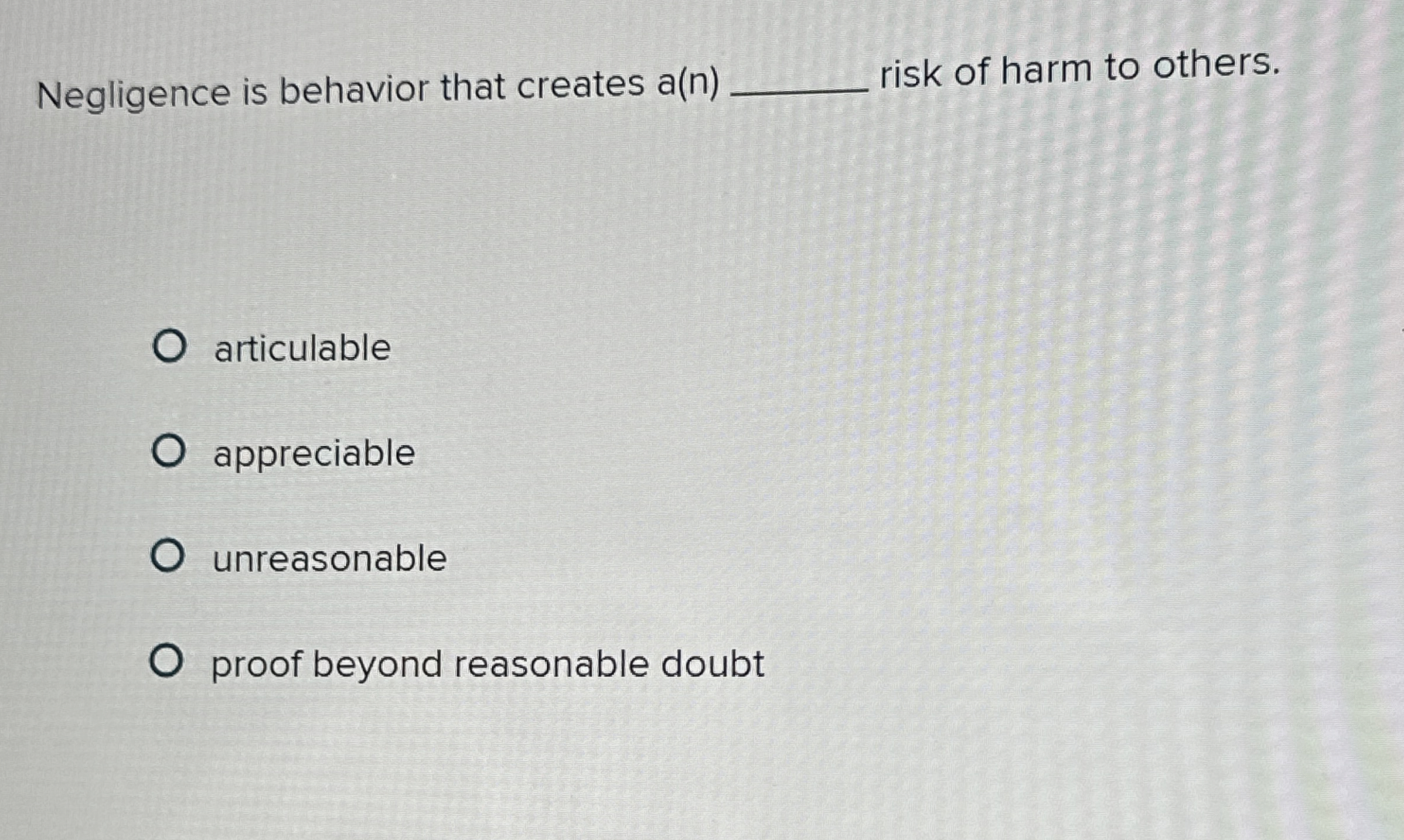  Negligence is behavior that creates a(nq, risk of harm to others.