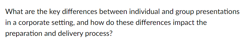  What are the key differences between individual and group presentations in