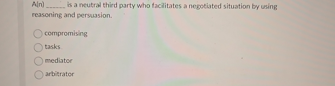  A(n) is a neutral third party who facilitates a negotiated situation