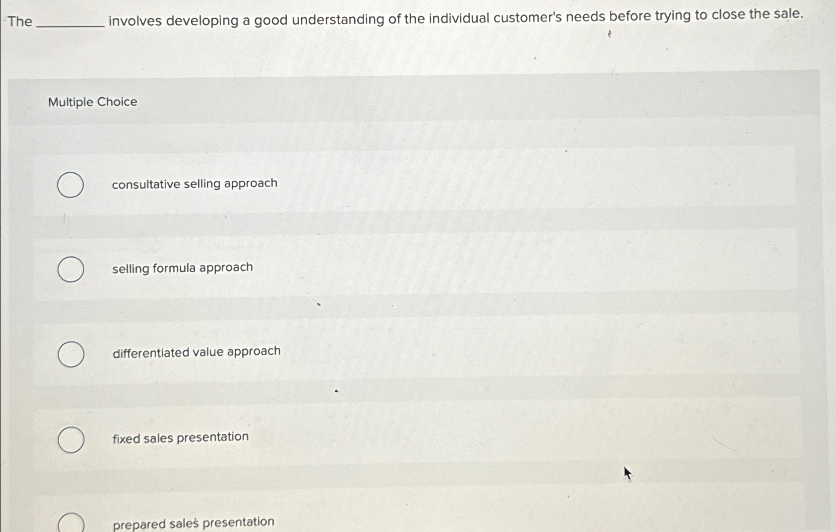  The involves developing a good understanding of the individual customer's needs