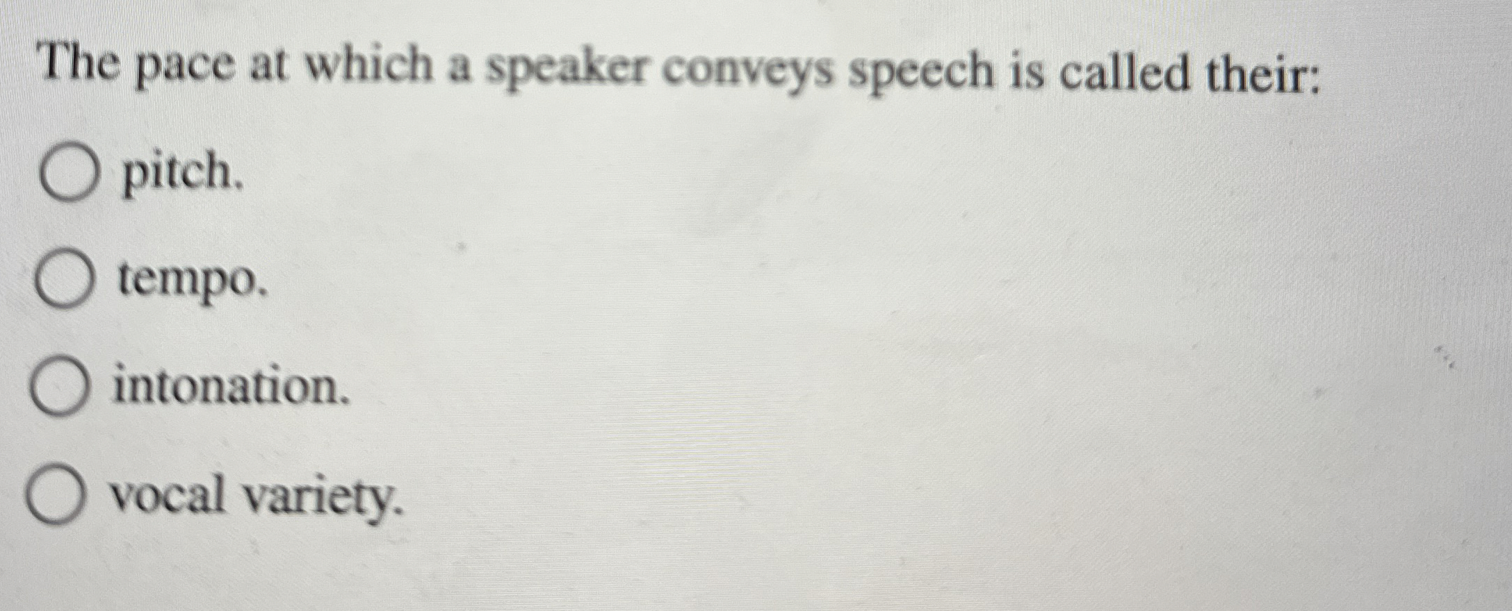  The pace at which a speaker conveys speech is called their:
