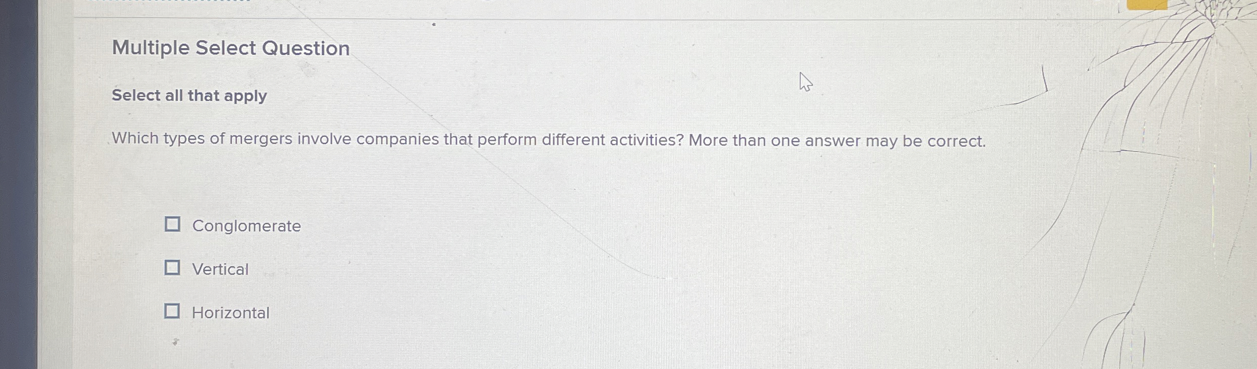  Multiple Select Question Select all that apply Which types of mergers