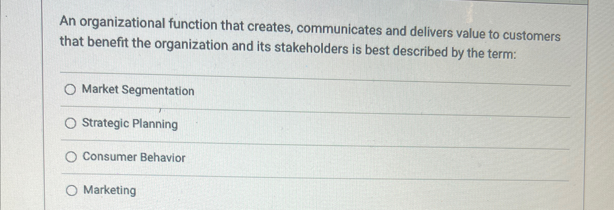 An organizational function that creates, communicates and delivers value to customers