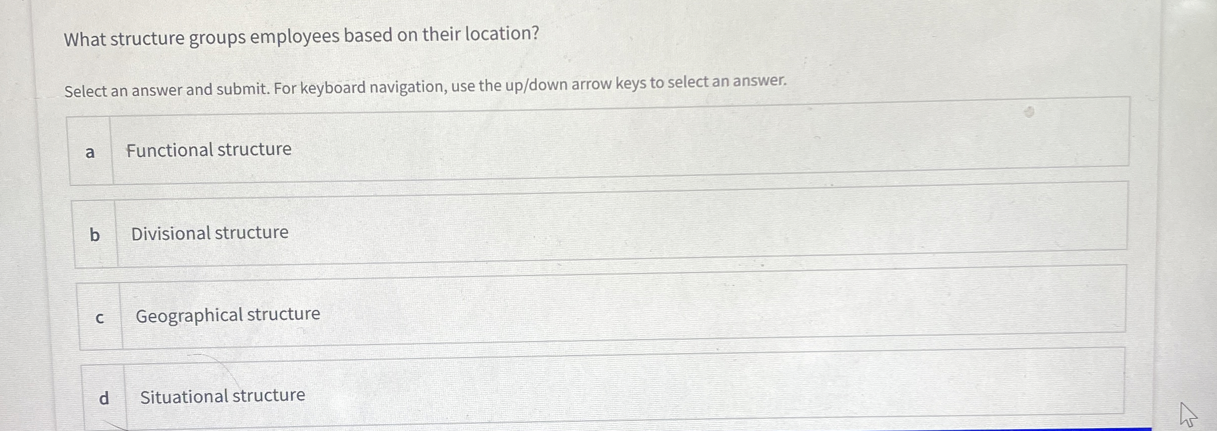  What structure groups employees based on their location? Select an answer