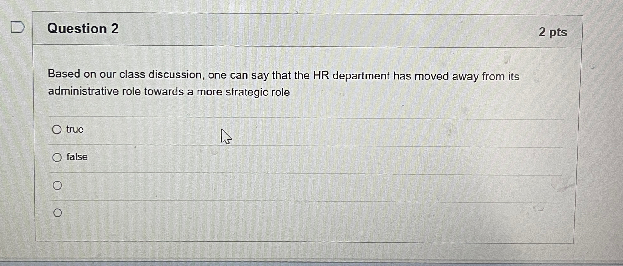  Question 2 2 pts Based on our class discussion, one can