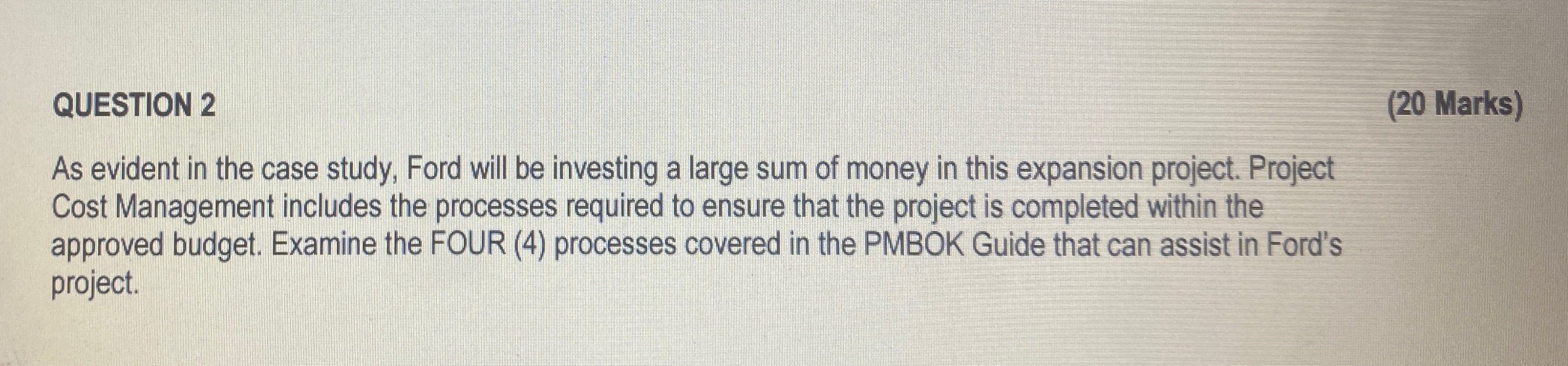  QUESTION 2 (20 Marks) As evident in the case study, Ford
