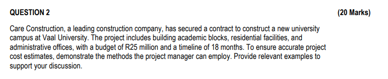  QUESTION 2 (20 Marks) Care Construction, a leading construction company, has