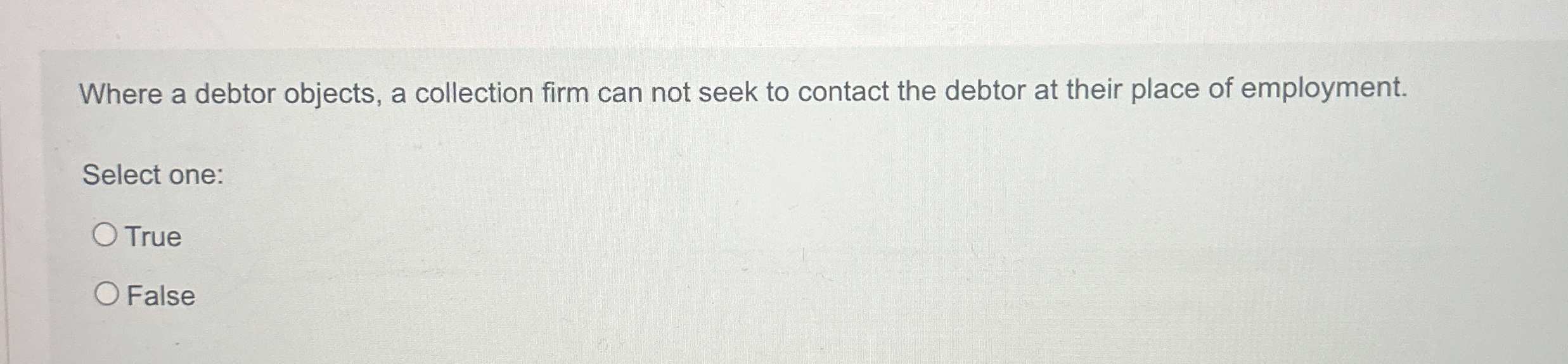  Where a debtor objects, a collection firm can not seek to