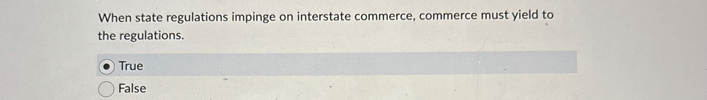  When state regulations impinge on interstate commerce, commerce must yield to