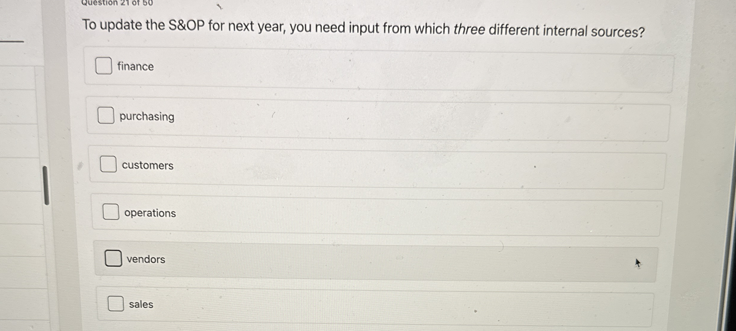  To update the S&OP for next year, you need input from