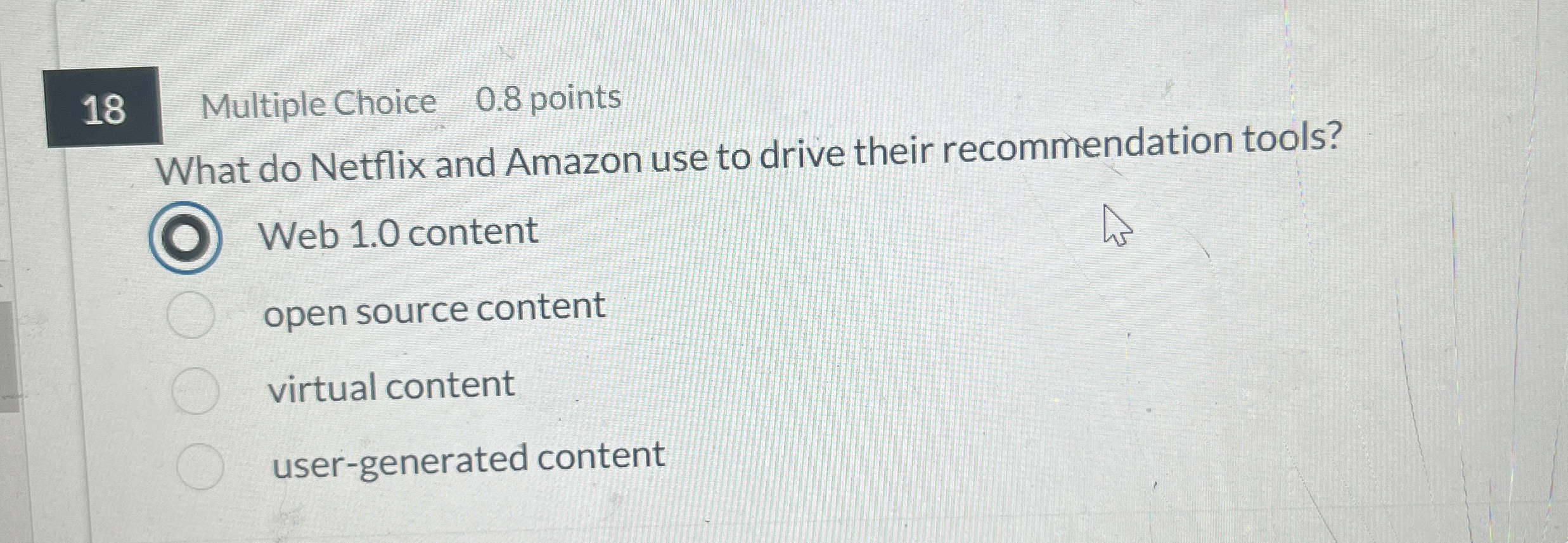  18 Multiple Choice 0.8 points What do Netflix and Amazon use