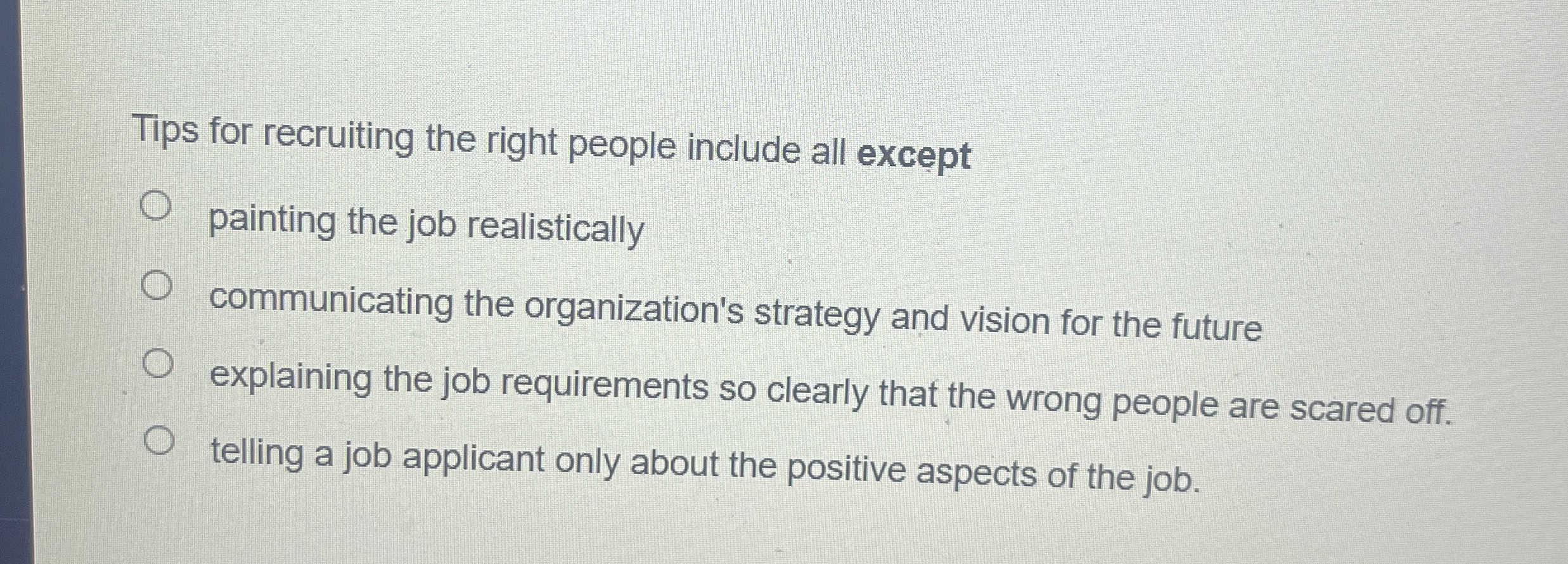  Tips for recruiting the right people include all except painting the