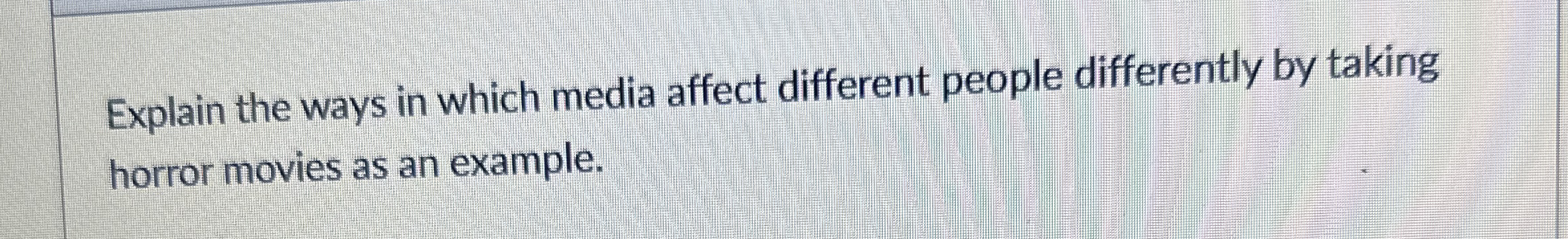  Explain the ways in which media affect different people differently by
