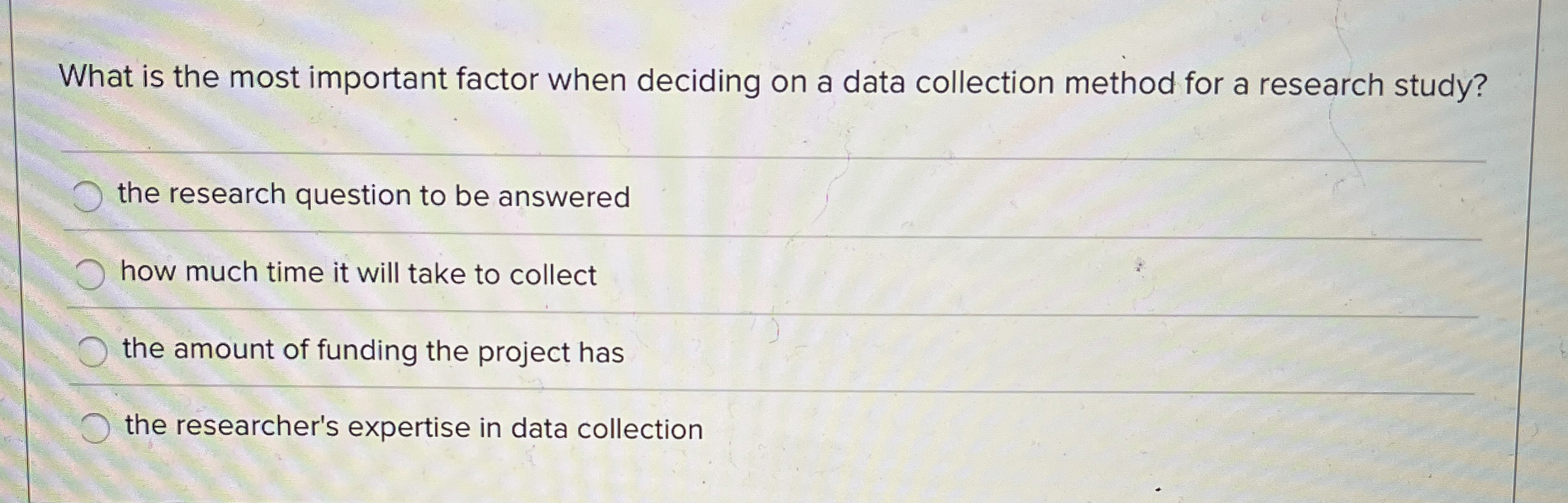  What is the most important factor when deciding on a data