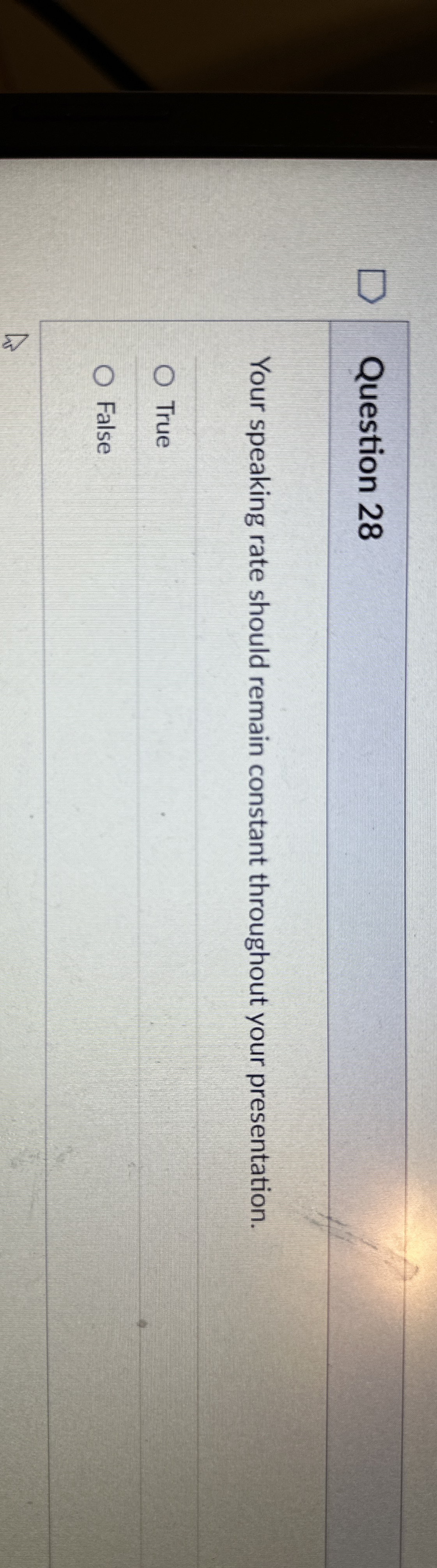  Question 28 Your speaking rate should remain constant throughout your presentation.
