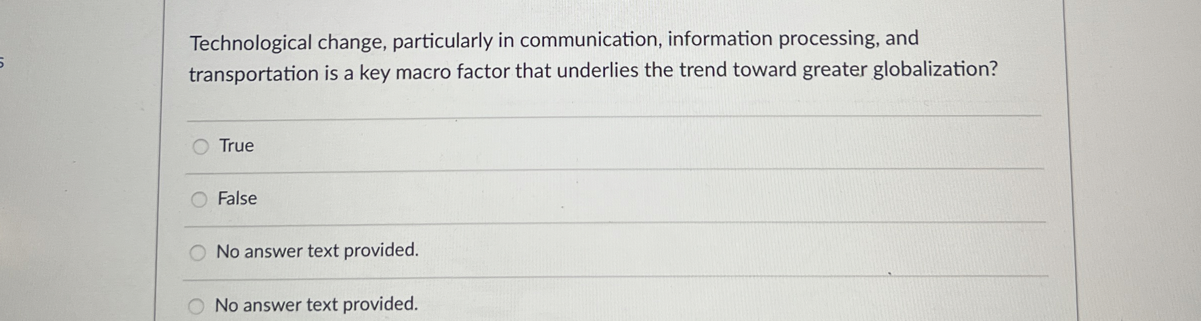  Technological change, particularly in communication, information processing, and transportation is a
