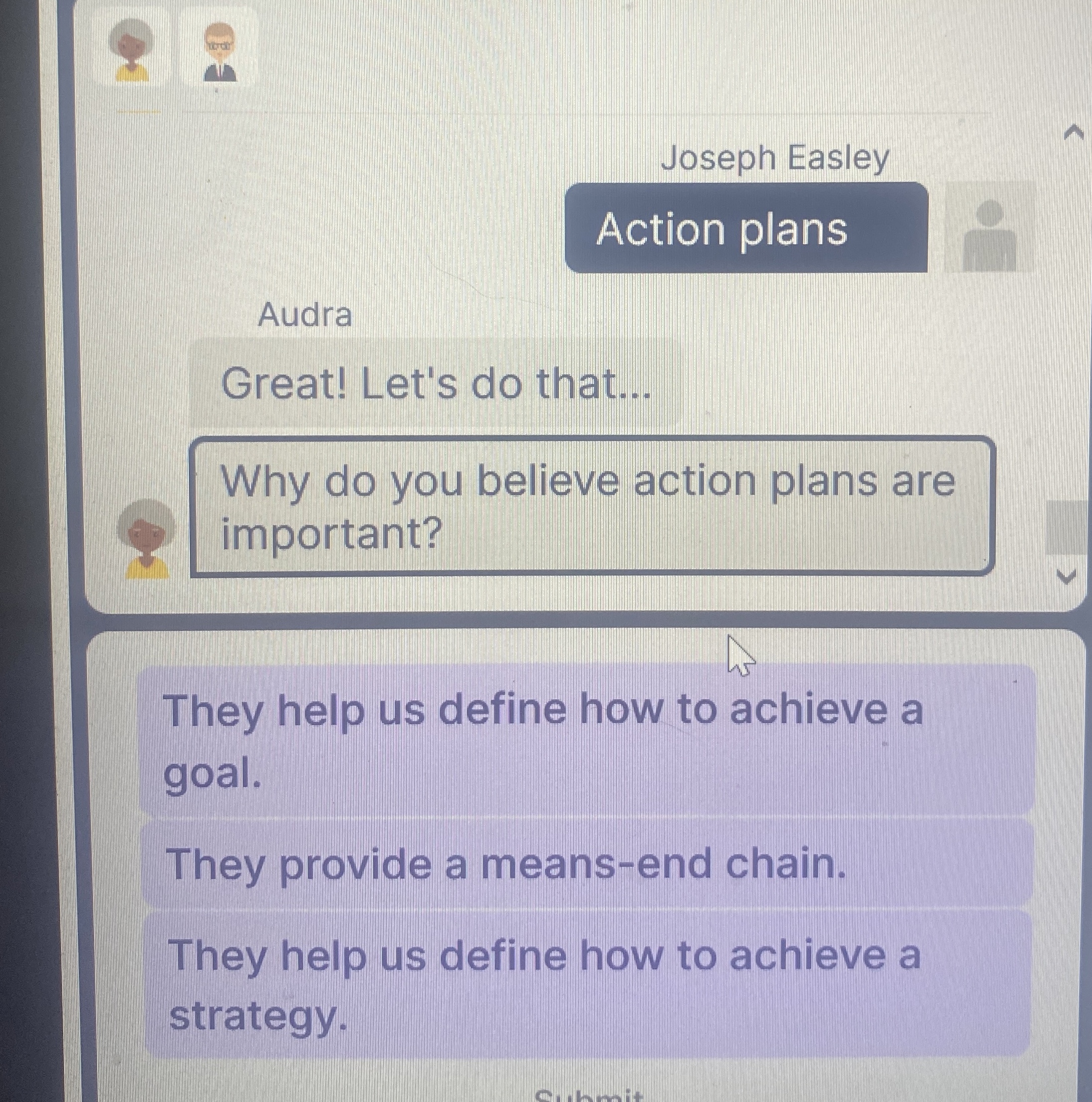  Joseph Easley Action plans Audra Great! Let's do that... Why do