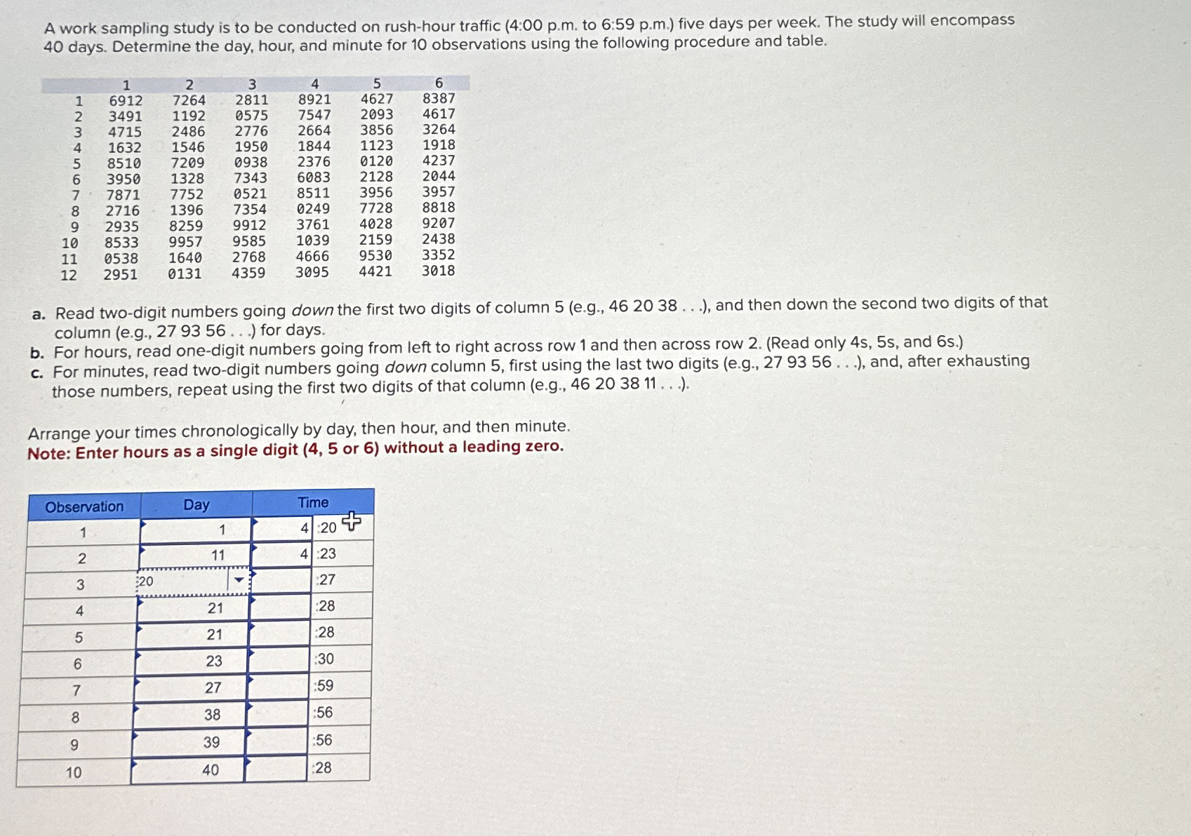  A work sampling study is to be conducted on rush-hour traffic