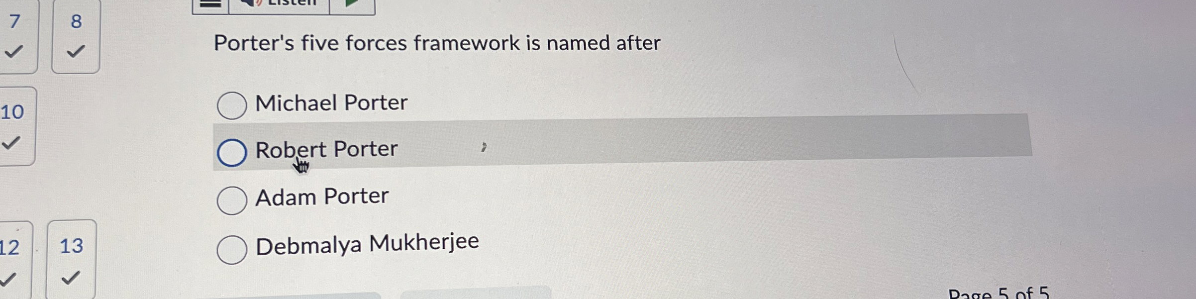 Porter's five forces framework is named after Michael Porter Robert Porter