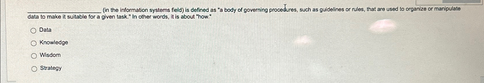  q,(in the information systems field) is defined as "a body of