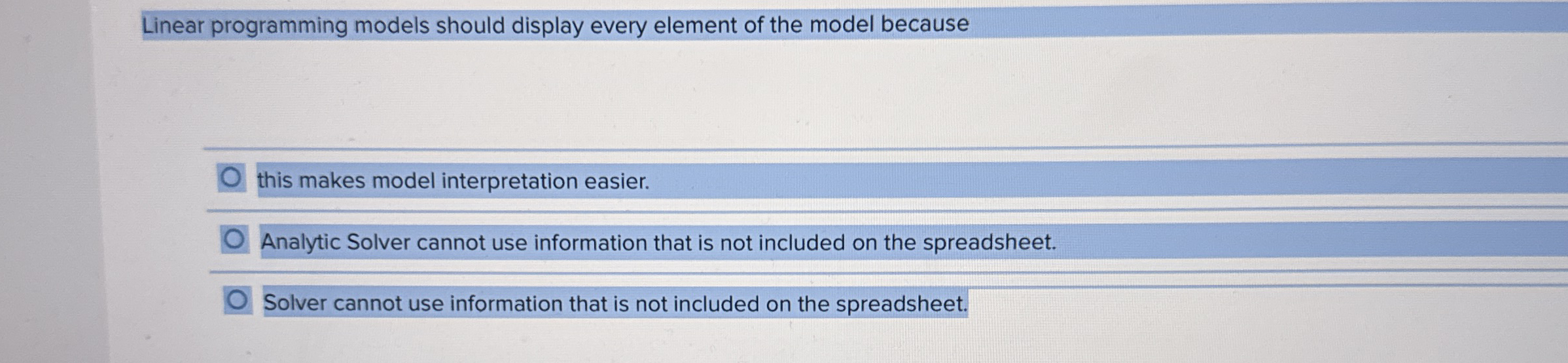  Linear programming models should display every element of the model because