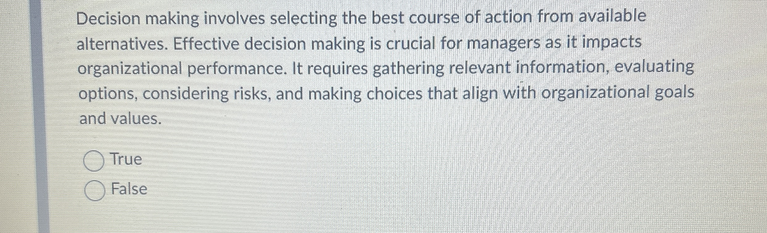  Decision making involves selecting the best course of action from available
