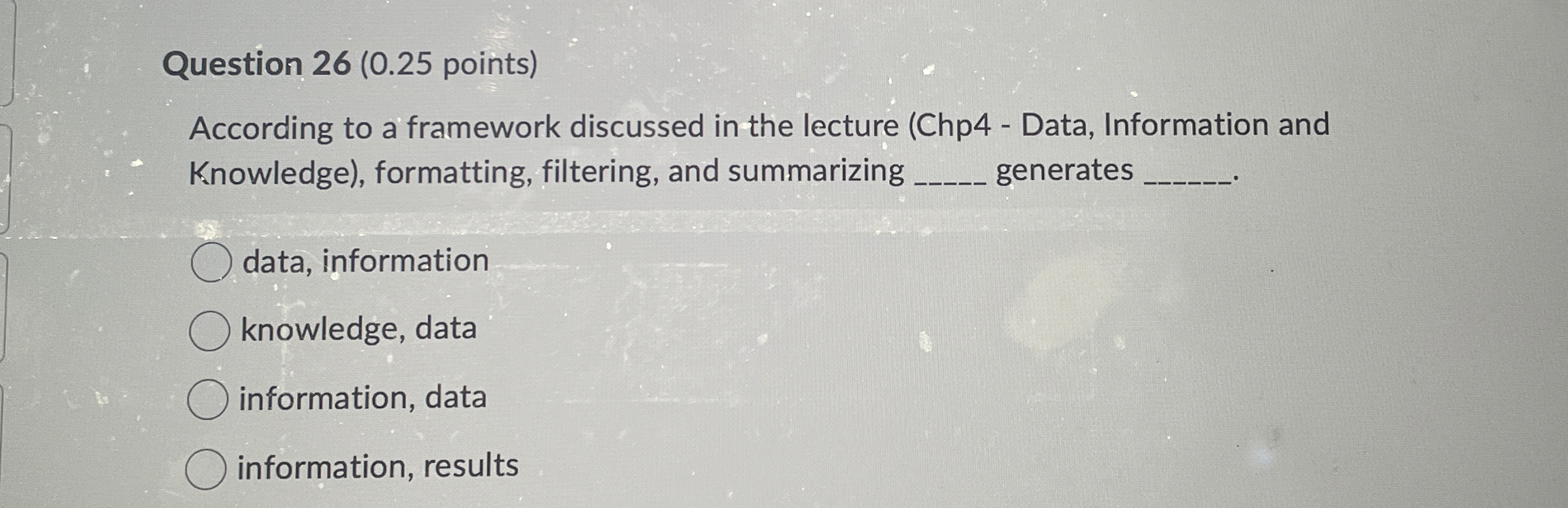  Question 26(0.25 points) According to a framework discussed in the lecture