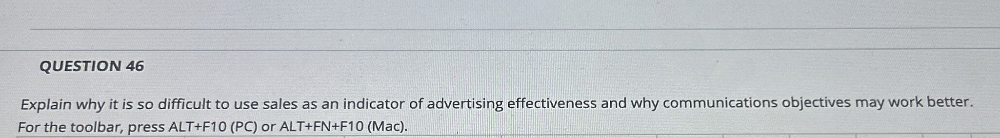  QUESTION 46 Explain why it is so difficult to use sales
