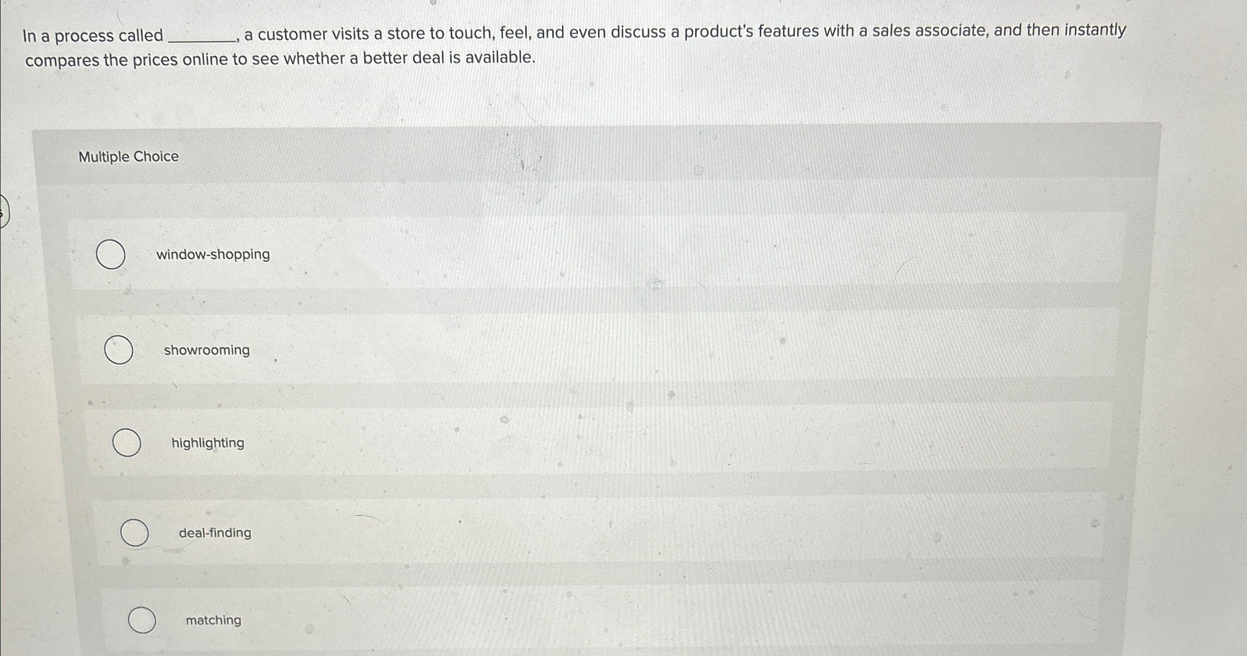  In a process called a customer visits a store to touch,