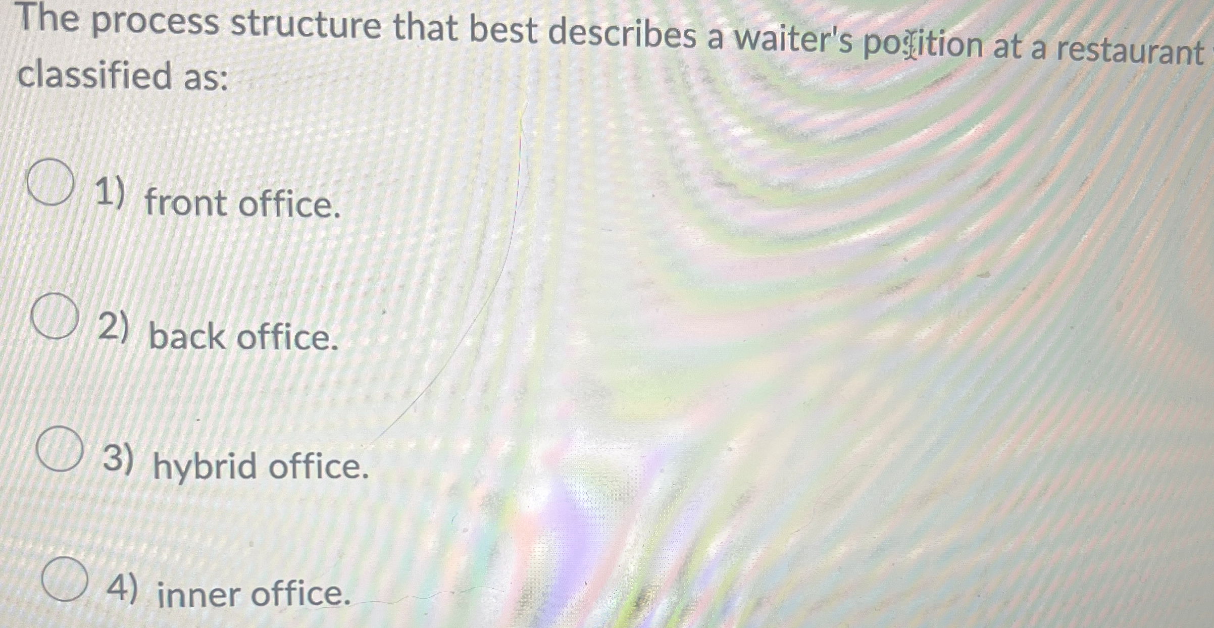  The process structure that best describes a waiter's porition at a