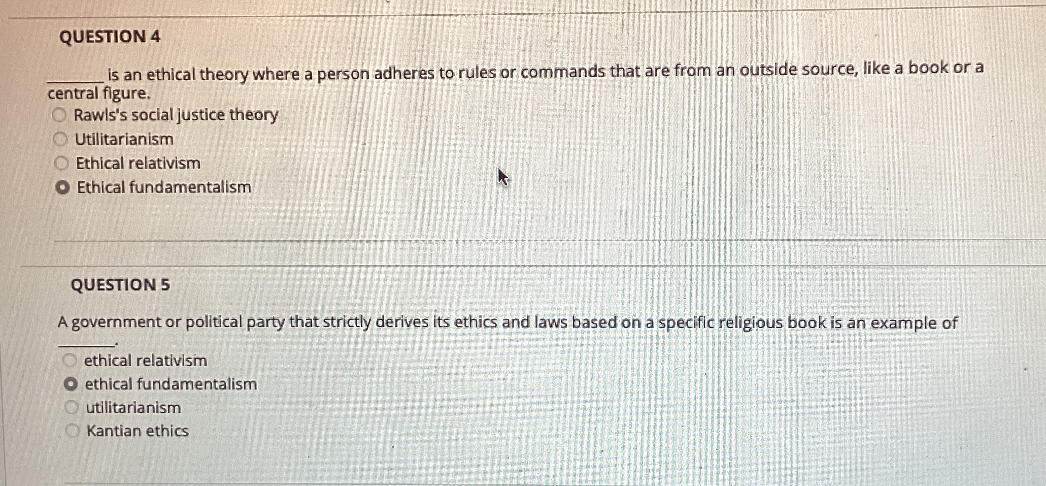  QUESTION 4 q, is an ethical theory where a person adheres