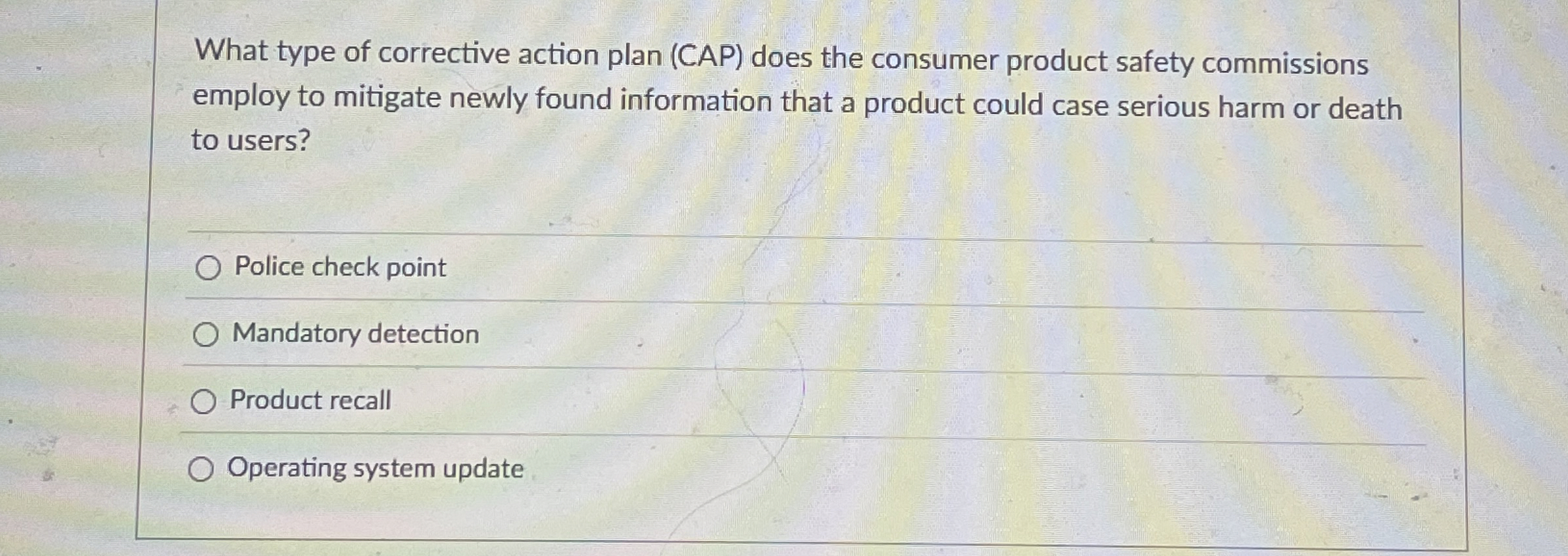  What type of corrective action plan (CAP) does the consumer product