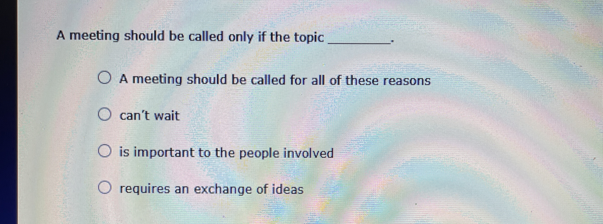  A meeting should be called only if the topic q, A