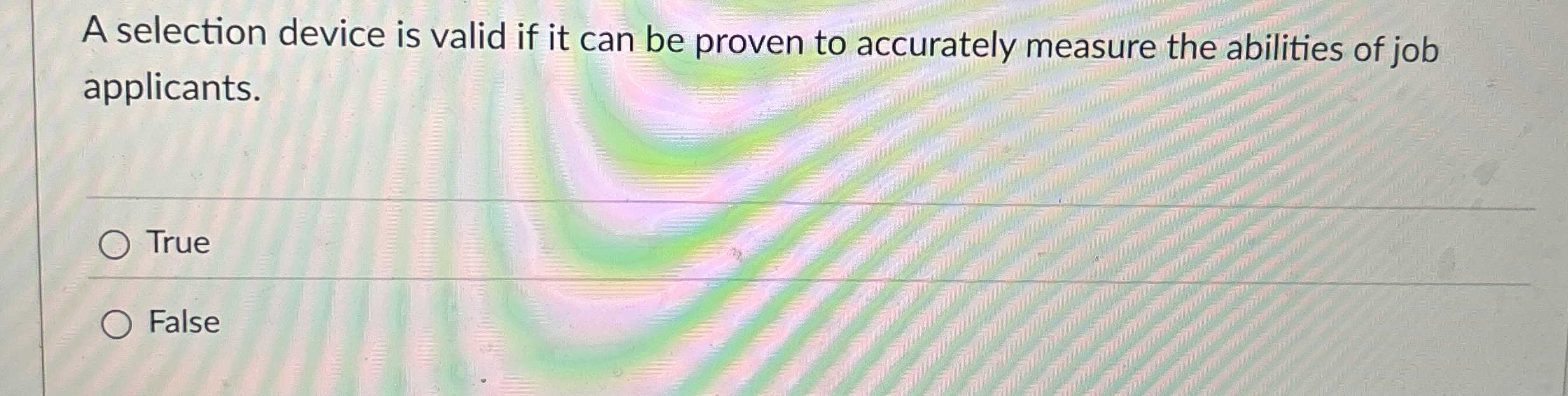  A selection device is valid if it can be proven to