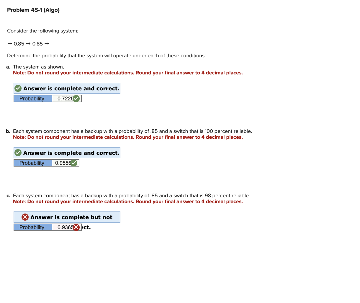  Problem 4S-1(Algo) Consider the following system: \[ \rightarrow 0.85\rightarrow 0.85\rightarrow \]